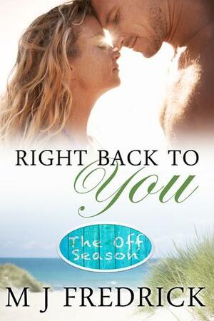 Right Back to You by M.J. Fredrick