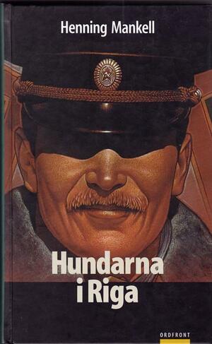 Hundarna i Riga by Henning Mankell