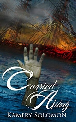 Carried Away by Kamery Solomon