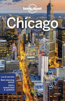 Lonely Planet Chicago by Lonely Planet, Mark Baker, Ali Lemer