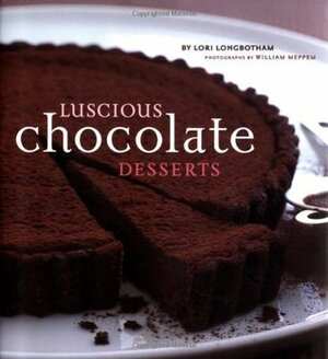 Luscious Chocolate Desserts by Lori Longbotham, Ron Manville