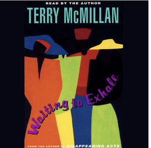 Waiting to Exhale by Terry McMillan