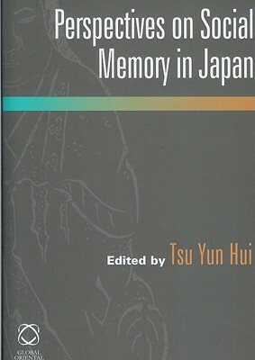 Perspectives on Social Memory in Japan by 