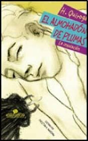 El almohadon de plumas / The feather pillow: La Insolacion / the Insolation by Horacio Quiroga