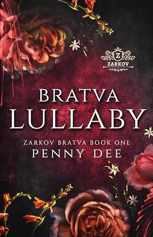 Bratva Lullaby: An enemies to lovers, mafia romance by Penny Dee, Penny Dee