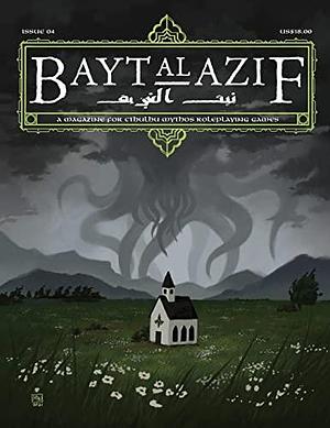 Bayt Al Azif #4: A Magazine for Cthulhu Mythos Roleplaying Games by Jared Smith