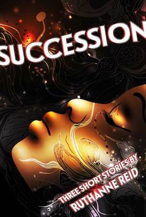 Succession (and Other Stories) by Ruthanne Reid