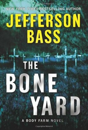 The Bone Yard by Jefferson Bass