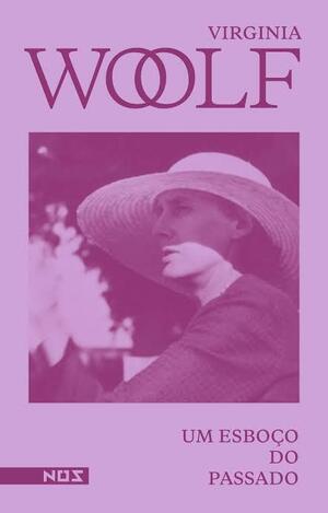 Um esboço do passado by Virginia Woolf