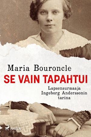 Se vain tapahtui  by Maria Bouroncle