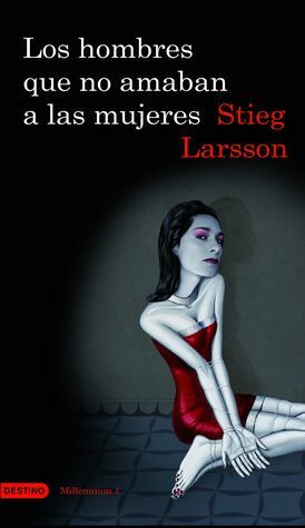 Los hombres que no amaban a las mujeres by Stieg Larsson, Martin Lexell, Juan José Ortega Román