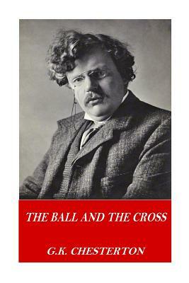 The Ball and the Cross by G.K. Chesterton