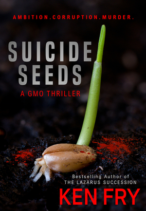 Suicide Seeds by Ken Fry