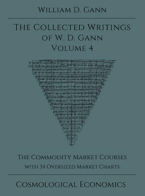 Collected Writings of W.D. Gann - Volume 4 by William D. Gann