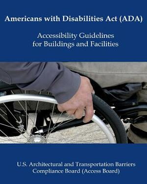 Americans with Disabilities Act (ADA) Accessibility Guidelines by U. S. Government