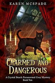 Charmed and Dangerous: A Crystal Beach Paranormal Cozy Mystery by Karen McSpade, Karen McSpade