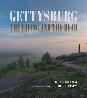 Gettysburg: The Living and the Dead by Kent Gramm