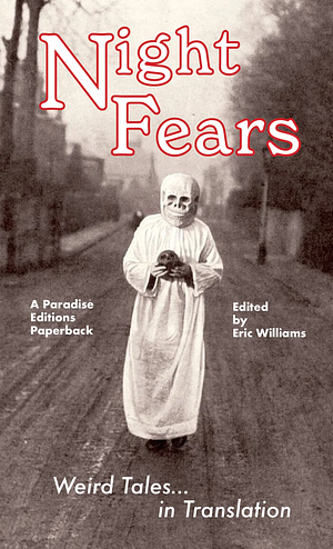 Night Fears: Weird Tales in Translation by Eric Williams