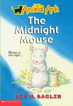 The Midnight Mouse by Ben M. Baglio