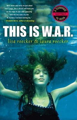 This Is WAR by Lisa Roecker, Lisa Roecker, Laura Roecker