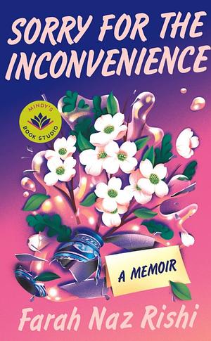 Sorry for the Inconvenience  by Farah Naz Rishi