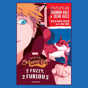 2 Fuzzy, 2 Furious by Shannon Hale, Dean Hale