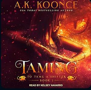 Taming by A.K. Koonce