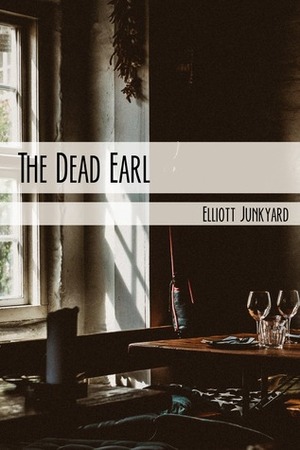 The Dead Earl by Elliott Junkyard