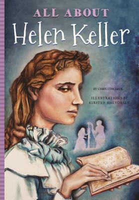 All about Helen Keller by Chris Edwards