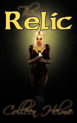 The Relic by Colleen Helme