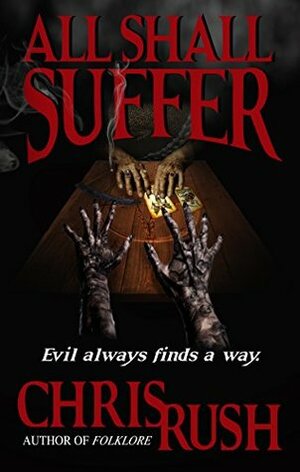 All Shall Suffer by Chris Rush