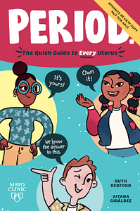 Period: The Quick Guide for Every Uterus by Ruth Redford