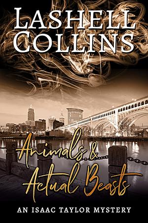 Animals & Actual Beasts by Lashell Collins, Lashell Collins