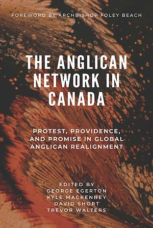 The Anglican Network in Canada by Anglican Network in Canada