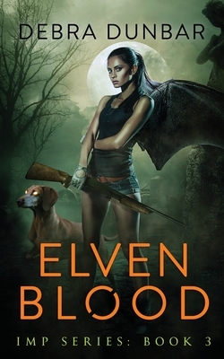 Elven Blood by Debra Dunbar