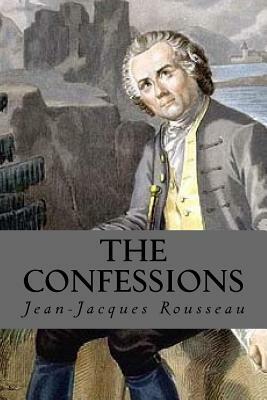 The Confessions by Jean-Jacques Rousseau