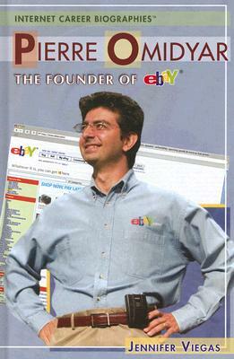 Pierre Omidyar: The Founder of Ebay by Jennifer Viegas