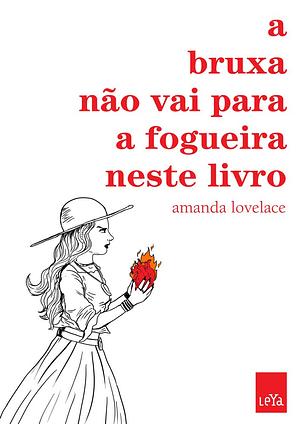 A Bruxa Não Vai para a Fogueira neste Livro by Amanda Lovelace