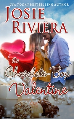 A Chocolate-Box Valentine by Josie Riviera