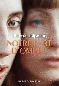 Notre part d'ombre by Hanna Halperin