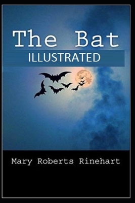 The Bat Illustrated by Mary Roberts Rinehart