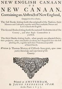 The New English Canaan of Thomas Morton.With Introductory Matter and Notes by Charles Francis Adams, Thomas Morton, Thomas Morton, Jr.