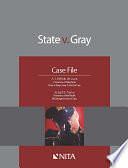 State V. Gray: Case File by A. J. Bellido de Luna, Joseph E. Taylor