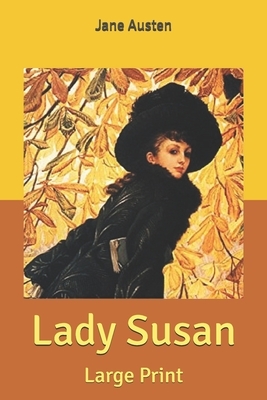 Lady Susan: Large Print by Jane Austen