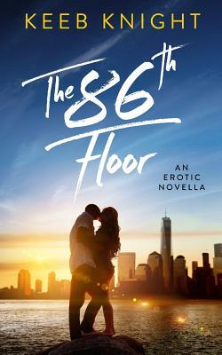 The 86th Floor by Keeb Knight