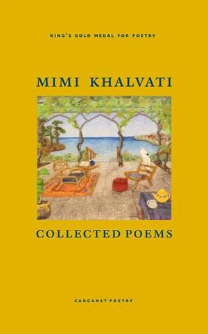 Collected Poems by Mimi Khalvati