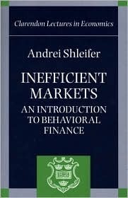 Inefficient Markets ' an Introduction to Behavioral Finance ' (C.L.E.) by Andrei Shleifer