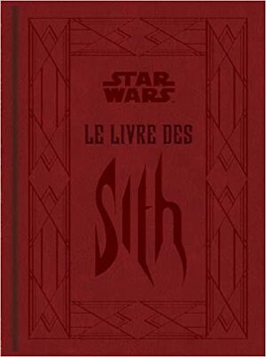 Star Wars : Le livre des Sith by Daniel Wallace
