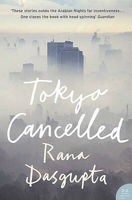 Tokyo Cancelled by Rana Dasgupta