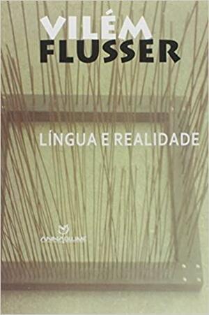 Língua e Realidade by Gustavo Bernardo Krause, Vilém Flusser